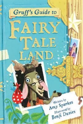 Gruff's Guide to Fairy Tale Land - Sparkes, Amy