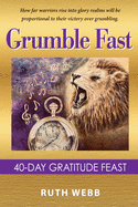 Grumble Fast: 40-Day Gratitude Feast