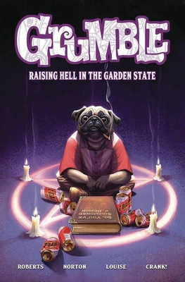 Grumble: Raising Hell in the Garden State - Roberts, Rafer, and Norton, Mike (Artist)