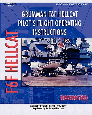 Grumman F6F Hellcat Pilot's Flight Operating Instructions - United States Navy