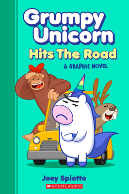 Grumpy Unicorn Hits the Road: A Graphic Novel - 