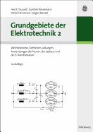 Grundgebiete Der Elektrotechnik 2: Wechselstrme, Drehstrom, Leitungen, Anwendungen Der Fourier-, Der Laplace- Und Der Z-Transformation
