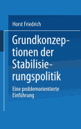 Grundkonzeptionen Der Stabilisierungspolitik: Eine Problemorientierte Einfhrung