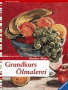 Grundkurs ?lmalerei