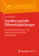 Grundkurs partielle Differentialgleichungen: Eine Einfuhrung fur natur- und ingenieurwissenschaftliche Studiengange