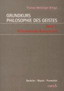 Grundkurs Philosophie Des Geistes / Grundkurs Philosophie Des Geistes - Band 1: Phnomenales Bewusstsein - Metzinger, Thomas (Editor)