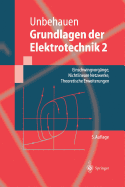 Grundlagen Der Elektrotechnik 2: Einschwingvorgange, Nichtlineare Netzwerke, Theoretische Erweiterungen