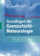 Grundlagen Der Grenzschicht-Meteorologie: Einfuhrung in Die Physik Der Atmospharischen Grenzschicht Und in Die Mikrometeorologie