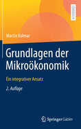 Grundlagen Der Mikrokonomik: Ein Integrativer Ansatz