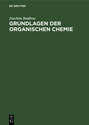 Grundlagen Der Organischen Chemie - Buddrus, Joachim