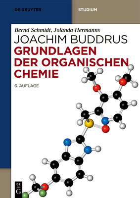 Grundlagen der Organischen Chemie - Schmidt, Bernd, and Hermanns, Jolanda, and Buddrus, Joachim