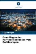 Grundlagen der Raffinerieprozesse von Erdlanlagen