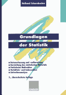 Grundlagen Der Statistik: Datenerfassung Und -Aufbereitung, Darstellung Des Statistischen Materials, Statistische Mazahlen, Verhltnis- Und Indexzahlen, Zeitreihenanalyse