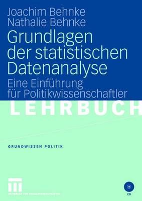 Grundlagen Der Statistischen Datenanalyse: Eine Einfuhrung Fur Politikwissenschaftler - Behnke, Joachim, and Behnke, Nathalie