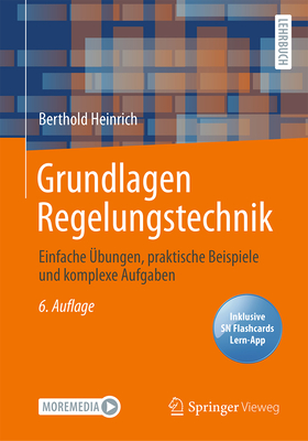 Grundlagen Regelungstechnik: Einfache ?bungen, Praktische Beispiele Und Komplexe Aufgaben - Heinrich, Berthold