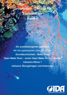 Grundlagen - Theorie f?r Sporttaucher: Ein praxisbezogenes Lehrbuch - Reimer, Karsten, and Gbr, International Diving Association (Editor)