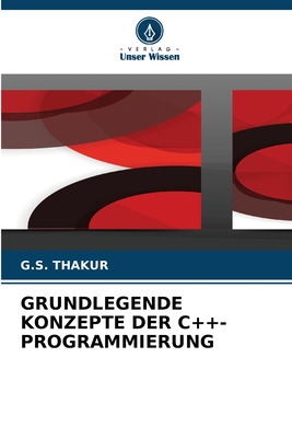 Grundlegende Konzepte Der C++-Programmierung - Thakur, G S