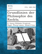Grundlinien Der Philosophie Des Rechts.