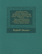 Grundlinien Einer Erkenntnistheorie Der Goetheschen Weltanschauung Mit Besonderer R?cksicht Auf Schiller: Zugleich Eine Zugabe Zu "goethes Naturwissenschaftlichen Schriften" in K?rschners Deutscher National-Litteratur (Classic Reprint)