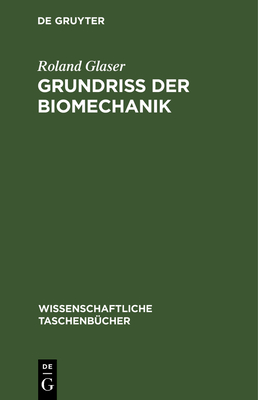 Grundri? der Biomechanik - Glaser, Roland