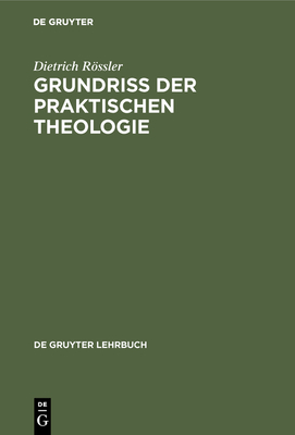 Grundri? der praktischen Theologie - Rssler, Dietrich