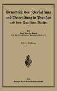 Grundri? Der Verfassung Und Verwaltung in Preu?en Und Dem Deutschen Reiche - Hue de Grais, Robert Graf