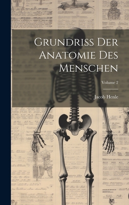 Grundriss Der Anatomie Des Menschen; Volume 2 - Henle, Jacob