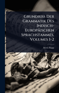 Grundriss Der Grammatik Des Indisch-Europischen Sprachstammes, Volumes 1-2