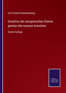 Grundriss der unorganischen Chemie gem?ss den neueren Ansichten: Zweite Auflage