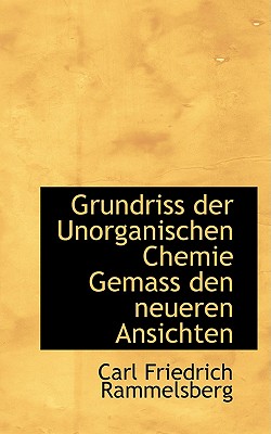 Grundriss Der Unorganischen Chemie Gemass Den Neueren Ansichten - Rammelsberg, Carl Friedrich