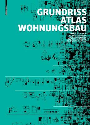 Grundrissatlas Wohnungsbau - Heckmann, Oliver (Editor), and Schneider, Friederike (Editor), and Zapel, Eric (Contributions by)