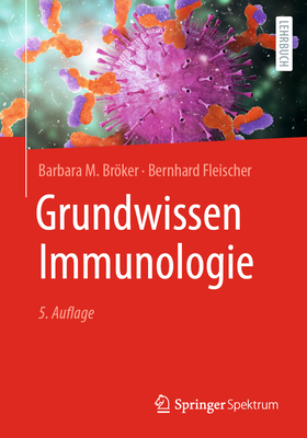 Grundwissen Immunologie - Brker, Barbara M, and Fleischer, Bernhard, and Visuv