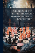 Grundz1/4ge der reinen Strategie wissenschaftlich dargestellt.