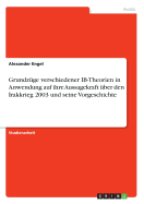 Grundzge verschiedener IB-Theorien in Anwendung auf ihre Aussagekraft ber den Irakkrieg 2003 und seine Vorgeschichte