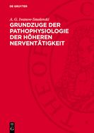 Grundzuge Der Pathophysiologie Der Hheren Nerventtigkeit: Nach Den Forschungsergebnissen I. P. Pawlows Und Seiner Schule