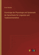 Grundzuge der Physiologie und Systematik der Sprachlaute fur Linguisten und Taubstummenlehrer (Classic Reprint)