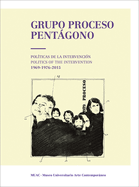 Grupo Proceso Pentagono: Politics of the Intervention 1969-1976-2015