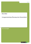 Gruppentraining. Planung Einer Kurseinheit