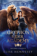 Gryphon Rider Academy 1: Second Chance (A Young Adult Fantasy)