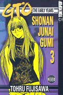 GTO: The Early Years, Volume 3: Shonan Junai Gumi