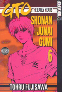 GTO: The Early Years, Volume 6: Shonan Junai Gumi