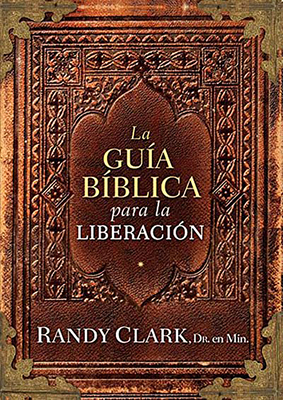 Gua Bblica Para La Liberacin / The Biblical Guidebook to Deliverance - Clark, Randy, Dmin