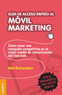 Gua de acceso rpido al mvil marketing: Cmo crear una campaa competitiva en el mejor medio de comunicacin del mercado