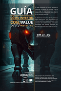 Gua de Cmo Invertir con el Value Investing: Descubre los Secretos para Invertir con xito y Multiplicar tu Dinero