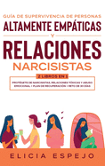 Gua de supervivencia de personas altamente empticas y relaciones narcisistas 2 libros en 1: Protgete de narcisistas, relaciones txicas y abuso emocional + Plan de recuperacin + Reto de 30 das