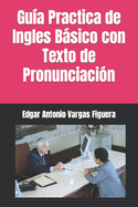 Gua Practica de Ingles Bsico con de Pronunciacin.