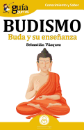 GuaBurros Budismo: Buda y su enseanza