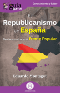 GuaBurros: El Republicanismo en Espaa: Desde sus albores al Frente Popular