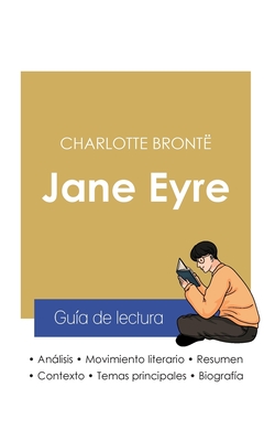 Gu?a de lectura Jane Eyre de Charlotte Bront? (anlisis literario de referencia y resumen completo) - Bront?, Charlotte