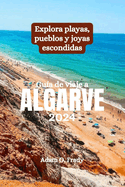 Gu?a de viaje a Algarve 2024: Explora playas, pueblos y joyas escondidas